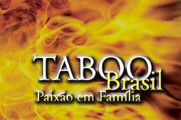 Taboo Brasil Paixao em Familia
